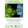 Monitoring the Health of Populations by Tracking Disease Outbreaks: Saving Humanity from the Next Plague