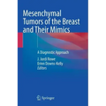 Mesenchymal Tumors of the Breast and Their Mimics: A Diagnostic Approach