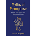 Myths of Menopause: A Guide to Increasing Your Menopause Wisdom