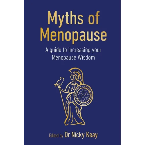Myths of Menopause: A Guide to Increasing Your Menopause Wisdom