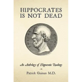 Hippocrates Is Not Dead: An Anthology of Hippocratic Readings