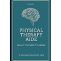 Physical Therapy Aide: What You Need to Know