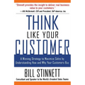 Think Like Your Customer: A Winning Strategy to Maximize Sales by Understanding and Influencing How and Why Your Customers Buy: A Winning Strategy to