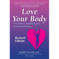 Love Your Body: Your Path to Transformation, Health, and Healing