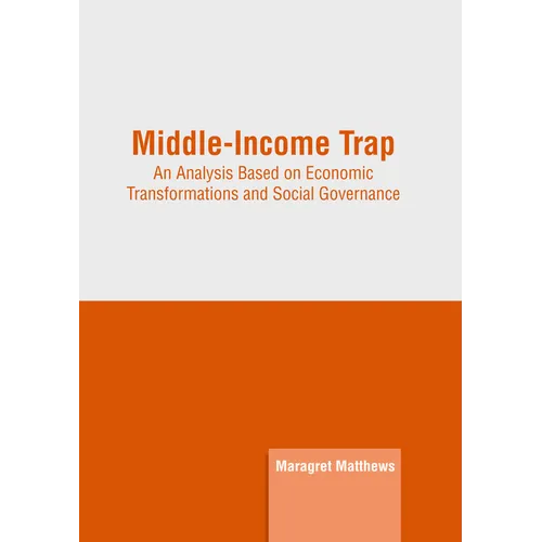Middle-Income Trap: An Analysis Based on Economic Transformations and Social Governance