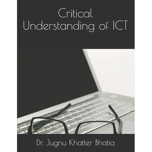 Critical Understanding of ICT