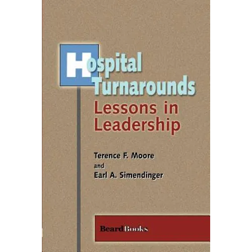 Hospital Turnarounds: Lessons in Leadership