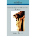 The Life of Jesus of Nazareth: A Study