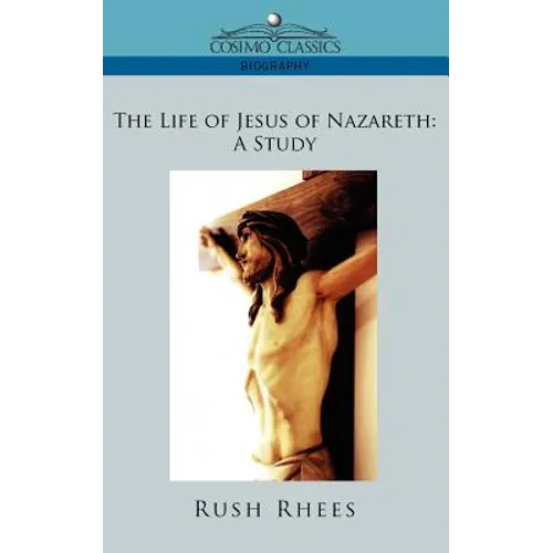 The Life of Jesus of Nazareth: A Study