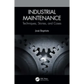 Industrial Maintenance: Techniques, Stories, and Cases