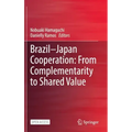 Brazil--Japan Cooperation: From Complementarity to Shared Value