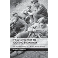 It's a Long Way to Tooting Broadway: The Autobiography of a WW2 British Soldier