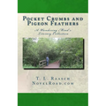 Pocket Crumbs and Pigeon Feathers: A Wandering Minds Literary Collection