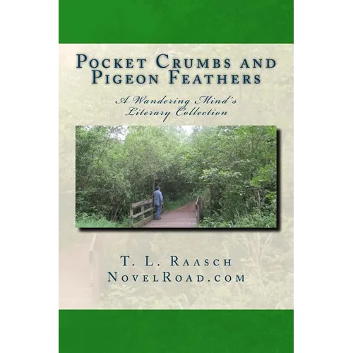 Pocket Crumbs and Pigeon Feathers: A Wandering Minds Literary Collection