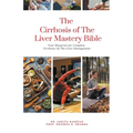 The Cirrhosis Of The Liver Mastery Bible: Your Blueprint for Complete Cirrhosis Of The Liver Management