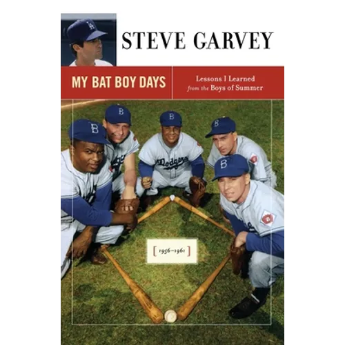 My Bat Boy Days: Lessons I Learned from the Boys of Summer