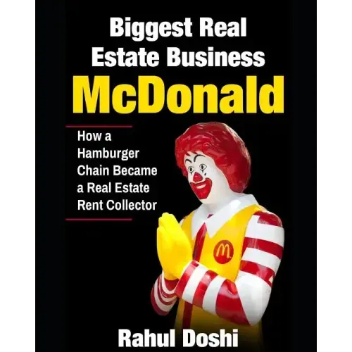 Biggest Real Estate Business: McDonald: How a Hamburger Chain Became a Real Estate Rent Collector