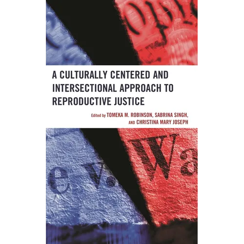 A Culturally Centered and Intersectional Approach to Reproductive Justice