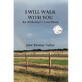 I Will Walk With You: An Alzheimer's Love Story