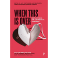 When This Is Over: Reflections on an Unequal Pandemic