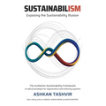 Sustainabilism: Exposing the Sustainability Illusion