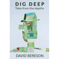 Dig Deep: Tales from the Depths