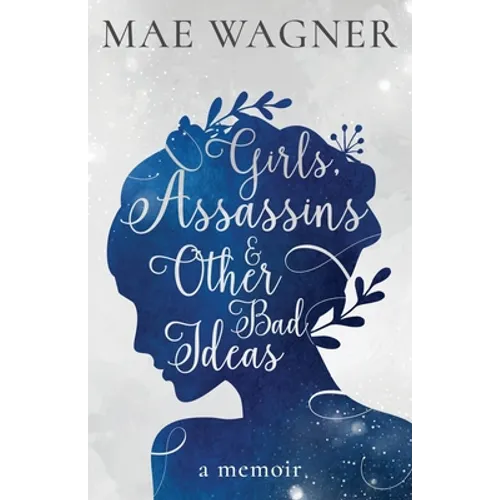 Girls, Assassins & Other Bad Ideas