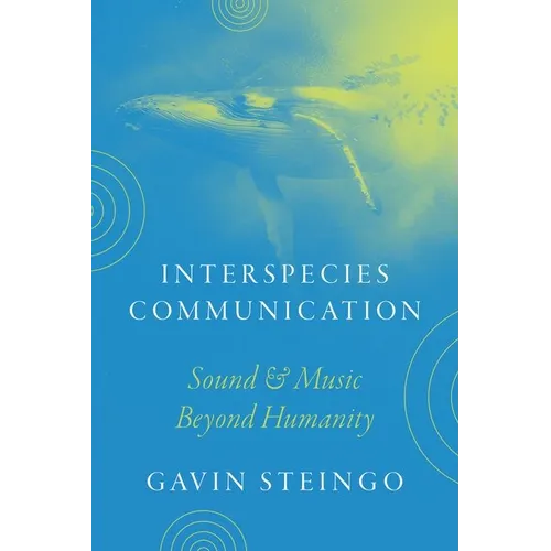 Interspecies Communication: Sound and Music beyond Humanity