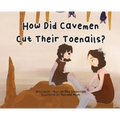 How Did Cavemen Cut Their Toenails?