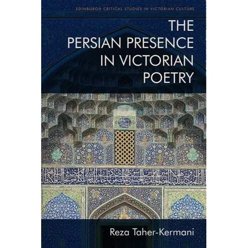 The Persian Presence in Victorian Poetry