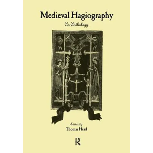 Medieval Hagiography: An Anthology