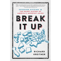 Break It Up: Secession, Division, and the Secret History of America's Imperfect Union