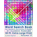 Word Search Book For Seniors: Pro Vision Friendly, 51 Classic Puzzles, 30 Pt. Extra Large Print, Vol. 17