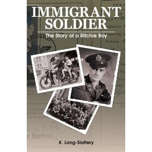 Immigrant Soldier: The Story of a Ritchie Boy