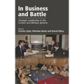 In Business and Battle: Strategic Leadership in the Civilian and Military Spheres