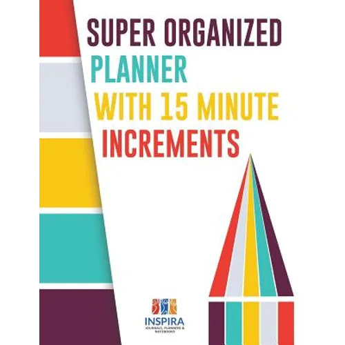 Super Organized Planner with 15 Minute Increments
