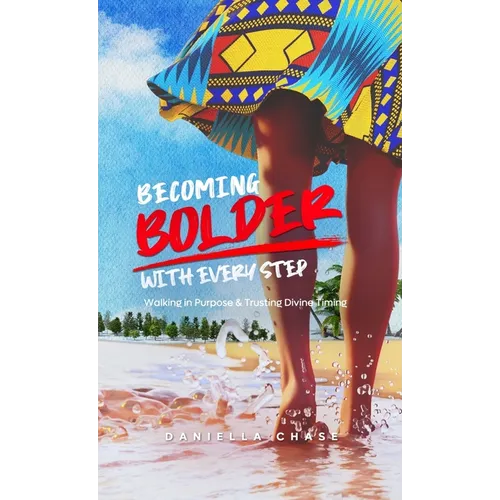 Becoming Bolder With Every Step: Walking in Purpose & Trusting Divine Timing