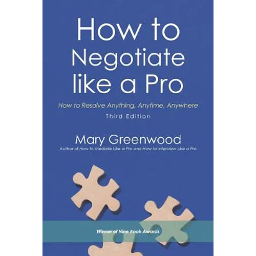 How to Negotiate like a Pro: How to Resolve Anything, Anytime, Anywhere