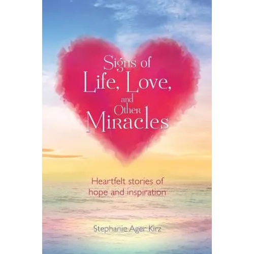 Signs of Life, Love, and Other Miracles