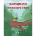Feathrington Van Hummingbird III Here