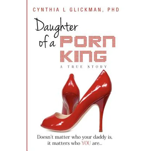 Daughter of a Porn King: Doesn't Matter Who Your Daddy is, it Matters Who YOU Are