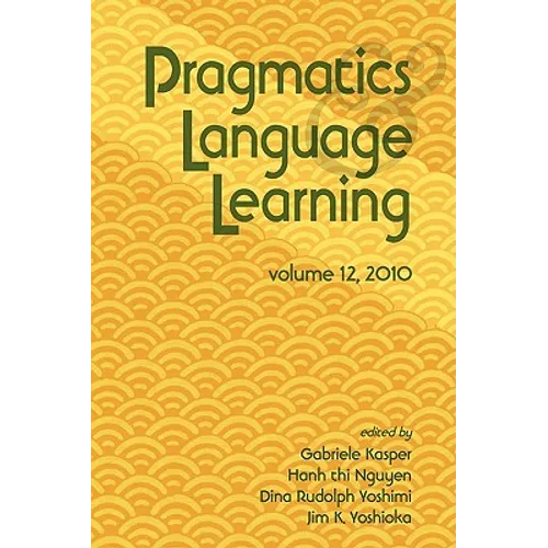 Pragmatics and Language Learning Volume 12
