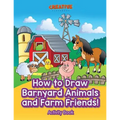 How to Draw Barnyard Animals and Farm Friends! Activity Book