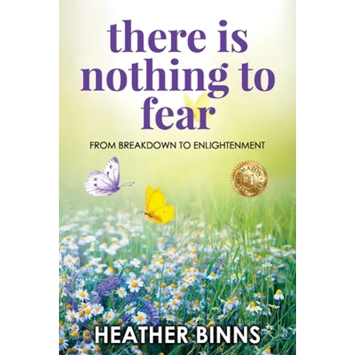 There is Nothing to Fear: From Breakdown to Enlightenment