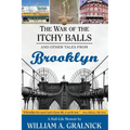 The War of the Itchy Balls: And Other Tales from Brooklyn