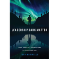 Leadership Dark Matter