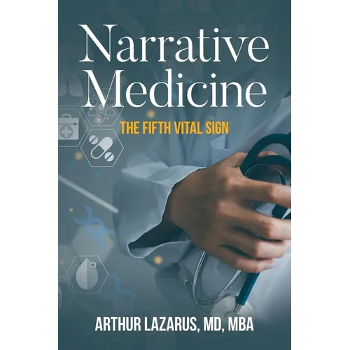 Narrative Medicine: The Fifth Vital Sign