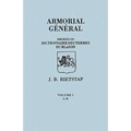 Armorial General, Precede D'Un Dictionnaire Des Terms de Blason. in French. in Three Volumes. Volume I, A-K