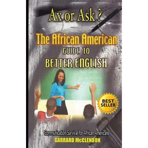 Ax or Ask? The African American Guide to Better English