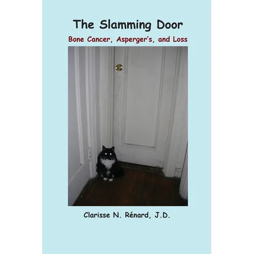 The Slamming Door: Bone Cancer, Asperger's, and Loss